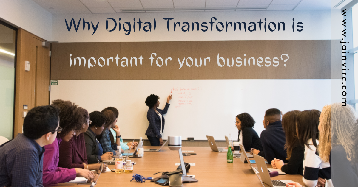 Why digital business transformation should be the priority for your business?